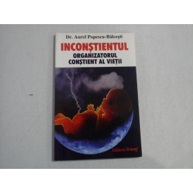   INCONSTIENTUL  ORGANIZATORUL  CONSTIENT  AL  VIETII  -  Aurel  POPESCU-BALCESTI (dedicatie si autograf)  